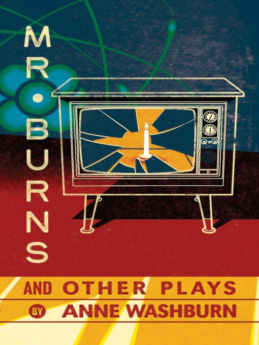 Title details for Mr. Burns and Other Plays by Anne Washburn - Available